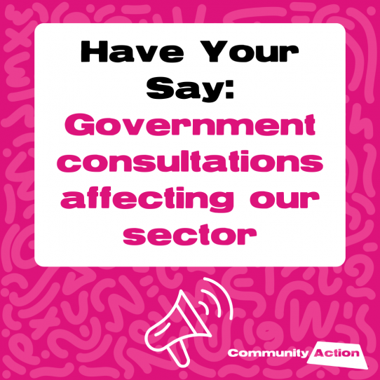 Menu image for Have Your Say: Government Consultations Affecting the VCSE Sector